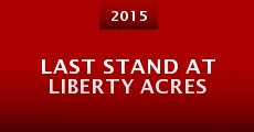 Last Stand at Liberty Acres (2015) stream