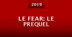 Le Fear: Le Prequel