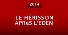 Le hérisson après l'Eden (2014) stream