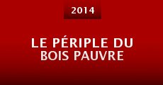 Película Le périple du bois pauvre