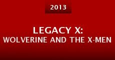 Película Legacy X: Wolverine and the X-men