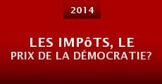 Les impôts, le prix de la démocratie? (2014) stream