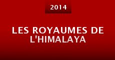 Película Les royaumes de L'Himalaya