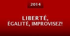 Película Liberté, égalité, improvisez!