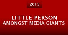 Película Little Person Amongst Media Giants