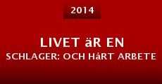 Livet är en schlager: och hårt arbete (2014) stream