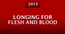 Longing for Flesh and Blood (2015)