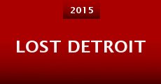 Lost Detroit (2015)