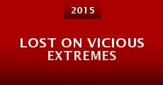 Película Lost on Vicious Extremes