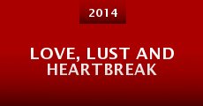 Love, Lust and Heartbreak