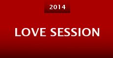 Love Session (2014) stream