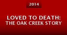 Loved to Death: The Oak Creek Story (2014) stream