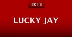 Lucky Jay (2015) stream