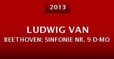 Ludwig van Beethoven: Sinfonie Nr. 9 d-Moll op. 125 (2013) stream