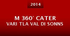 M 360° Cater Vari Tla Val di Sonns (2014) stream