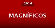 Magníficos (2014) stream