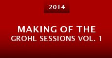 Making of the Grohl Sessions Vol. 1 (2014) stream