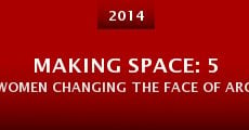 Película Making Space: 5 Women Changing the Face of Architecture