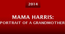 Mama Harris: Portrait of a Grandmother (2014) stream