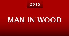 Man in Wood (2015) stream