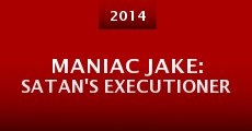 Película Maniac Jake: Satan's Executioner