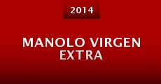 Manolo Virgen Extra (2014)