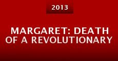 Margaret: Death of a Revolutionary (2013)