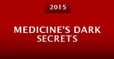 Medicine's Dark Secrets (2015)