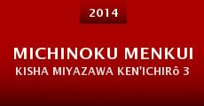 Michinoku menkui kisha Miyazawa Ken'ichirô 3 (2014)