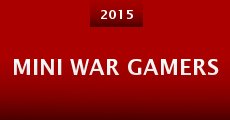 Mini War Gamers (2015) stream