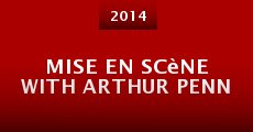 Mise en scène with Arthur Penn (a conversation) (2014) stream