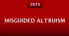 Misguided Altruism (2015)