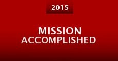 Mission Accomplished (2015) stream