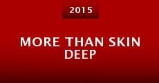 More Than Skin Deep (2015) stream