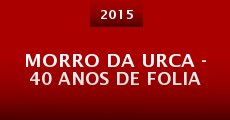 Morro da Urca - 40 Anos de Folia (2015)