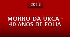 Morro da Urca - 40 Anos de Folia