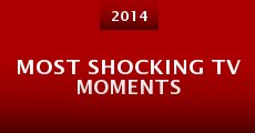 Película Most Shocking TV Moments