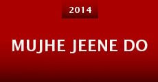 Mujhe Jeene Do (2014) stream