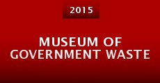 Museum of Government Waste (2015) stream