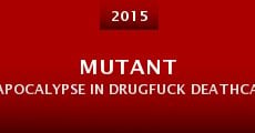 Película Mutant Apocalypse in Drugfuck Deathcamp
