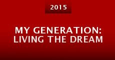 My Generation: Living the Dream (2015) stream