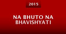 Na Bhuto Na Bhavishyati (2015)