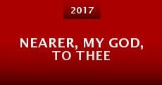 Nearer, My God, to Thee (2017)