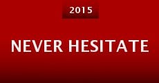 Película Never Hesitate