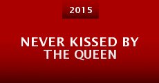 Película Never Kissed by the Queen