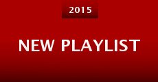 New Playlist (2015) stream