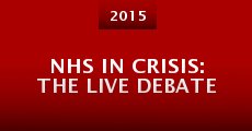 NHS in Crisis: The Live Debate (2015) stream