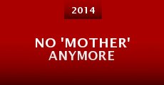 No 'Mother' Anymore (2014)