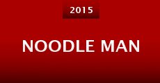 Noodle Man (2015) stream