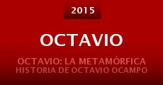 Ver película Octavio: La metamórfica historia de Octavio Ocampo